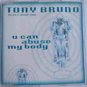 Tony Bruno - U Can Abuse My Body