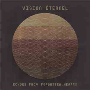 Vision Éternel - Echoes From Forgotten Hearts