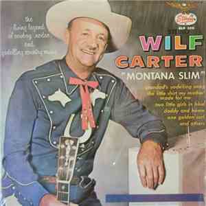 Wilf Carter - Wilf Carter "Montana Slim"