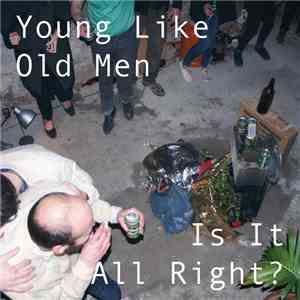 Young Like Old Men - Is It All Right?