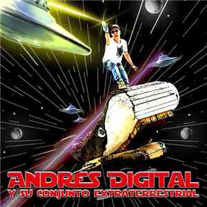 Andrés Digital - Andrés Digital y su Conjunto Extraterrestrial