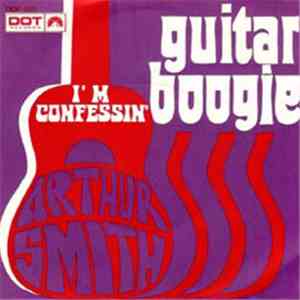 Arthur Smith - Guitar Boogie / I'm Confessin'
