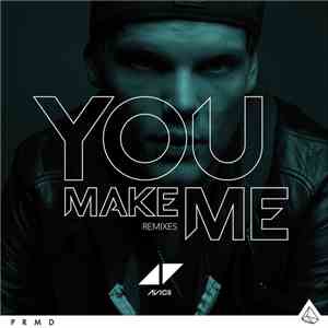 Avicii - You Make Me (Remixes)