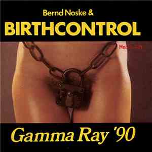 Bernd Noske & Birth Control - Gamma Ray '90
