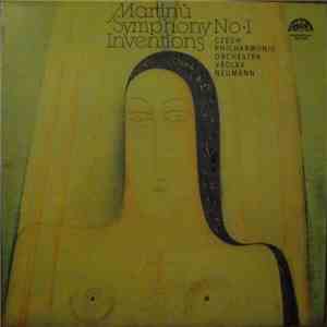 Bohuslav Martinů, The Czech Philharmonic Orchestra, Václav Neumann - Symphony No 1; Inventions