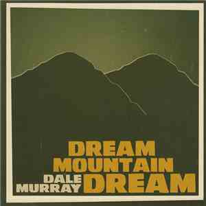 Dale Murray - Dream Mountain Dream