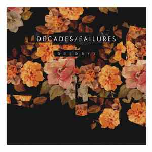 Decades/Failures - G00DBY3