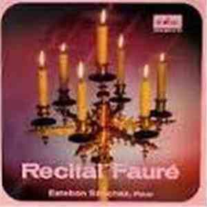 Fauré, Esteban Sánchez - Recital Fauré