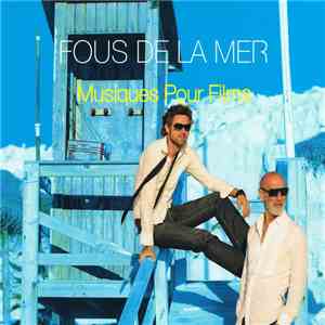Fous De La Mer - Musiques Pour Films