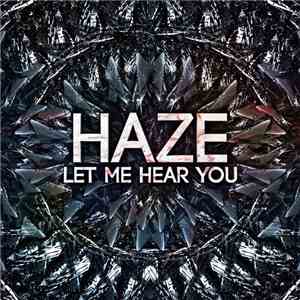 Haze  - Let Me Hear You