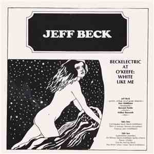 Jeff Beck - BeckElectric At O'Keefe: White Like Me