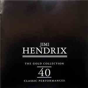 Jimi Hendrix - The Gold Collection: 40 Classic Performances