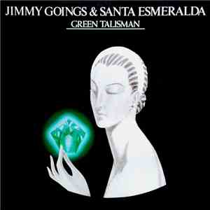 Jimmy Goings & Santa Esmeralda - Green Talisman