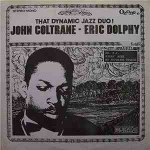 John Coltrane - Eric Dolphy - That Dynamic Jazz Duo!