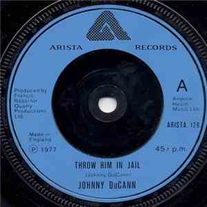 Johnny Du Cann - Throw Him In Jail