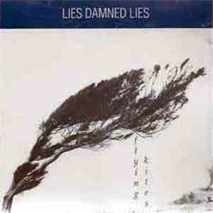 Lies Damned Lies - Flying Kites
