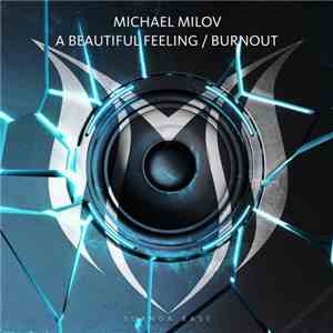 Michael Milov - A Beautiful Feeling / Burnout