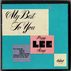 Peggy Lee With Dave Barbour And His Orchestra - My Best To You - Peggy Lee Sings