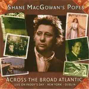 Shane MacGowan's Popes - Across The Broad Atlantic