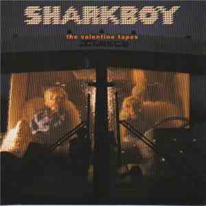 Sharkboy  - The Valentine Tapes