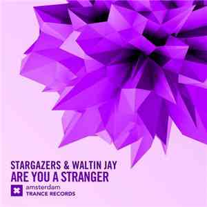 Stargazers & Waltin Jay - Are You A Stranger