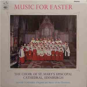 The Choir Of St. Mary's Episcopal Cathedral, Edinburgh, Dennis Townhill - Music For Easter
