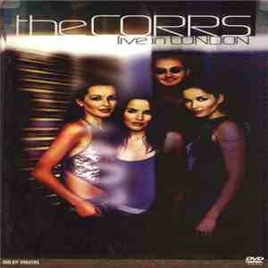 The Corrs - Live In London