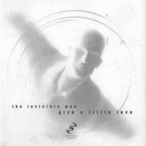 The Invisible Man  - Give A Little Love