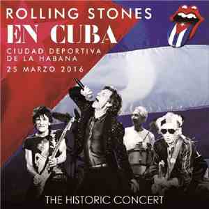 The Rolling Stones - En Cuba :The Historic Concert 2016
