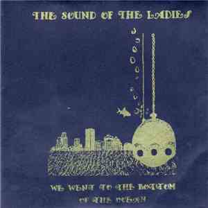 The Sound Of The Ladies - We Went To The Bottom Of The Ocean