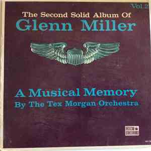 The Tex Morgan Orchestra - Gelnn Miller - A Musical Memory Vol. 2