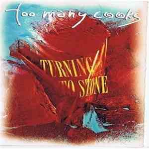Too Many Cooks - Turning To Stone