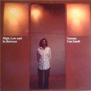 Townes Van Zandt - High, Low And In Between