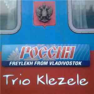Trio Klezele - Freylekh from Vladivostok