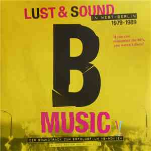 Various - Lust & Sound In West-Berlin 1979-1989 - B-Music