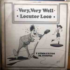 Various - Very Very Well, Locutor Loco Y Otros Exitos De Siempre