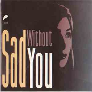 Wakin Chau - Sad Without You