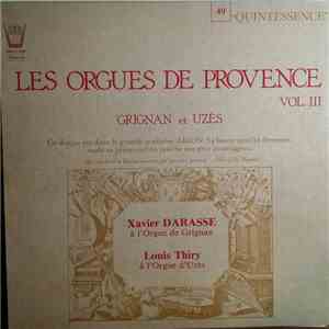 Xavier Darasse, Louis Thiry - Les Orgues De Provence Vol. III