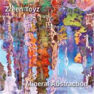 Zreen Toyz - Mineral Abstraction