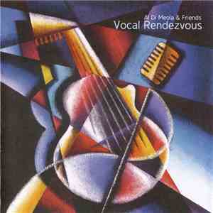 Al Di Meola & Friends - Vocal Rendezvous