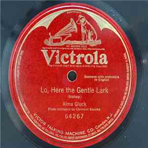 Alma Gluck - Lo, Here The Gentle Lark
