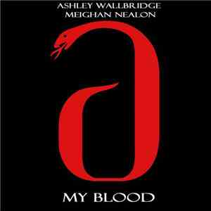 Ashley Wallbridge & Meighan Nealon - My Blood