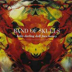 Band Of Skulls - Baby Darling Doll Face Honey