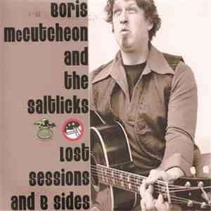 Boris McCutcheon & The Saltlicks - Lost Sessions And B-Sides