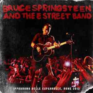 Bruce Springsteen & The E-Street Band - Ippodromo Delle Capannelle, Rome 2013
