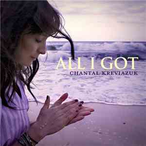 Chantal Kreviazuk - All I Got