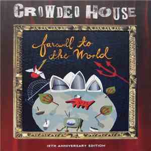 Crowded House - Farewell To The World - 10th Anniversary Edition