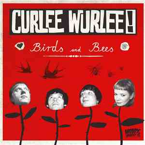 Curlee Wurlee - Birds and Bees