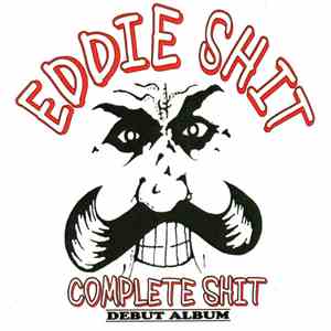 Eddie Shit - Complete Shit