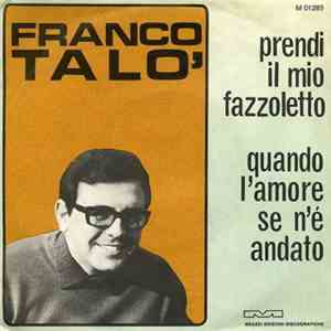 Franco Talò - Prendi Il Mio Fazzoletto / Quando L'Amore Se N'E' Andato